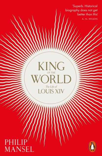 9780241960585-King of the World : The Life of Louis XIV