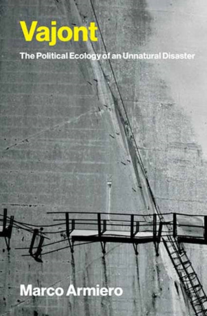 9780262053013, Vajont : The Political Ecology of an Unnatural Disaster
