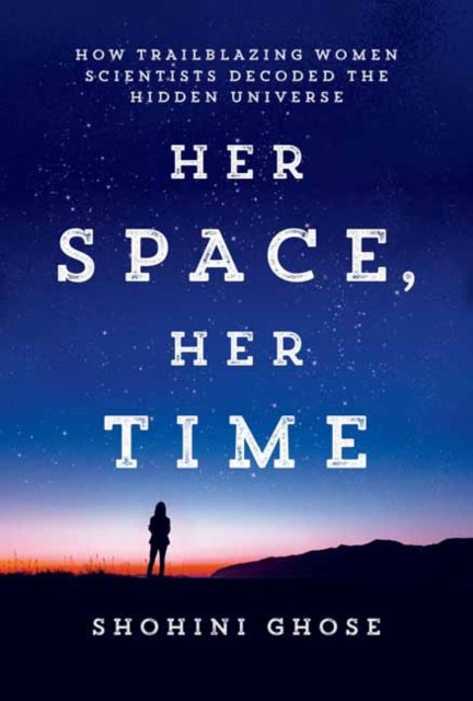 9780262552998-Her Space, Her Time : How Trailblazing Women Scientists Decoded the Hidden Universe