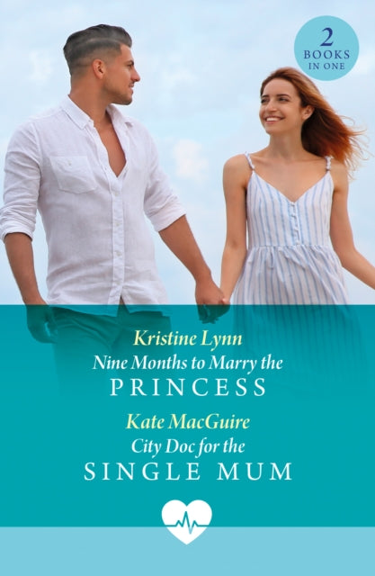 9780263325041-Nine Months To Marry The Princess / City Doc For The Single Mum : Nine Months to Marry the Princess / City DOC for the Single Mum