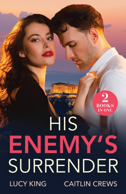 9780263344585-His Enemy's Surrender : Expecting the Greek's Heir (Heirs to a Greek Empire) / Kidnapped for His Revenge (Work Wives to Billionaires' Wives)