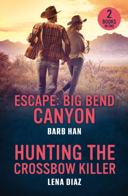 9780263397062-Escape: Big Bend Canyon / Hunting The Crossbow Killer : Escape: Big Bend Canyon / Hunting the Crossbow Killer (A Mystic Lake Mystery)