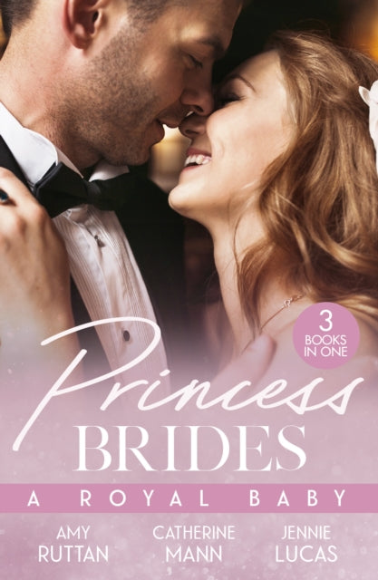9780263417302-Princess Brides: A Royal Baby : Baby Bombshell for the Doctor Prince / His Pregnant Princess Bride / the Heir the Prince Secures