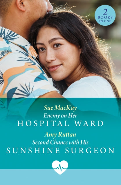 9780263419870, Enemy On Her Hospital Ward / Second Chance With His Sunshine Surgeon : Enemy on Her Hospital Ward / Second Chance with His Sunshine Surgeon