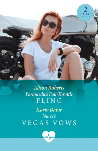 9780263419955, Paramedic's Full-Throttle Fling / Nurse's Vegas Vows : Paramedic's Full-Throttle Fling (Aratika Air Rescue) / Nurse's Vegas Vows (Sin City Nurses)
