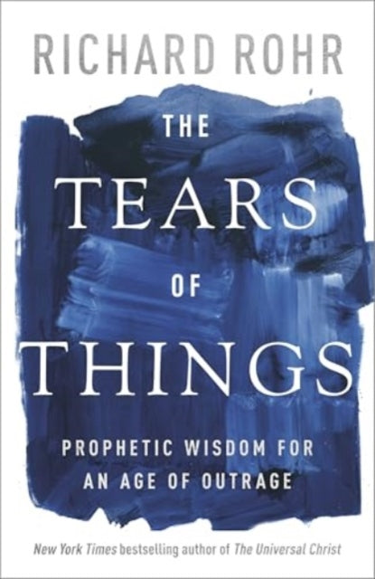 9780281090952-The Tears of Things : Prophetic Wisdom for an Age of Outrage