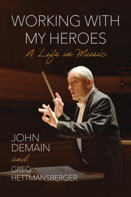 9780299352202, Working with My Heroes : A Life in Music