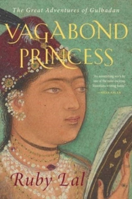 9780300251272-Vagabond Princess : The Great Adventures of Gulbadan