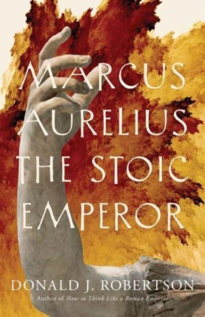 9780300280142-Marcus Aurelius : The Stoic Emperor