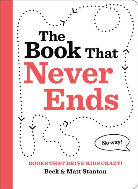9780316584814, Books That Drive Kids CRAZY!: The Book That Never Ends