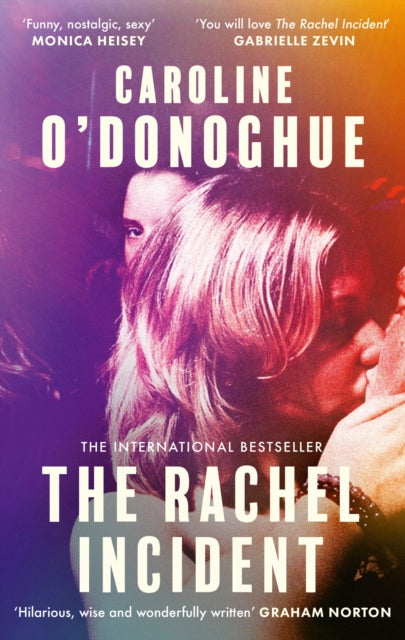 9780349013565-The Rachel Incident : The international bestseller - 'Funny, nostalgic, sexy' (Monica Heisey)