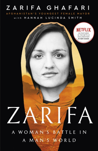 9780349017006-Zarifa : A Woman's Battle in a Man's World, by Afghanistan's Youngest Female Mayor. As Featured in the NETFLIX documentary IN HER HANDS