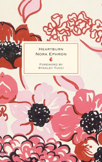9780349017358-Heartburn : 40th Anniversary Edition - with a Foreword by Stanley Tucci
