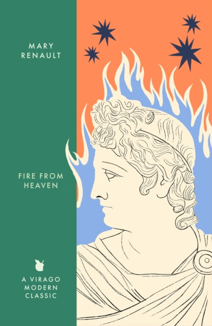 9780349018607, Fire from Heaven : A Novel of Alexander the Great: A Virago Modern Classic
