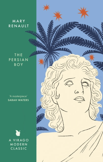 9780349018614, The Persian Boy : A Novel of Alexander the Great: A Virago Modern Classic