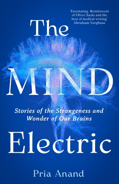 9780349019109-The Mind Electric : Stories of the Strangeness and Wonder of Our Brains