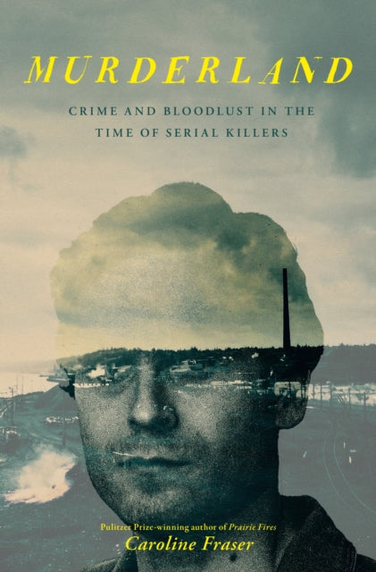 9780349127545-Murderland : Crime and Bloodlust in the Time of Serial Killers