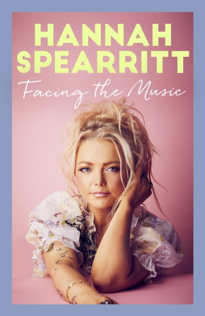 9780349130873-Facing the Music : A searingly candid memoir from S Club 7 star, Hannah Spearritt
