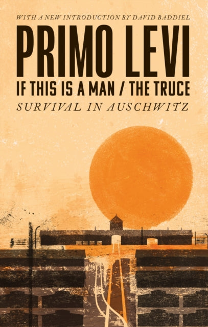 9780349142869-If This Is A Man/The Truce (50th Anniversary Edition): Surviving Auschwitz : 'Miraculous' Philippe Sands