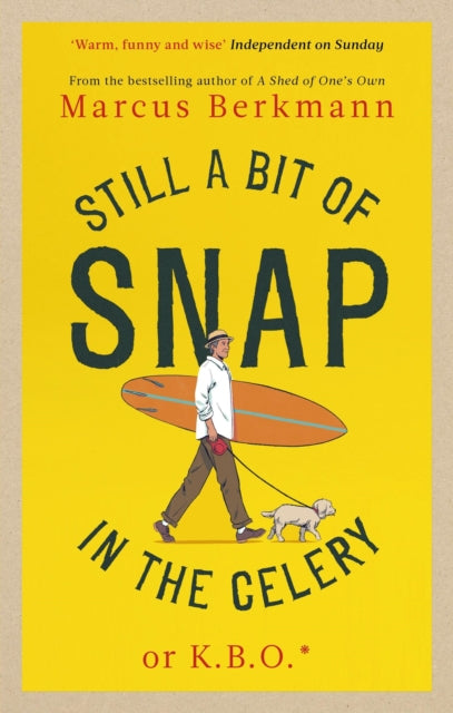 9780349145495-Still a Bit of Snap in the Celery : or K.B.O. *Keep Buggering On