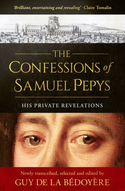 9780349147406, The Confessions of Samuel Pepys : His Private Revelations