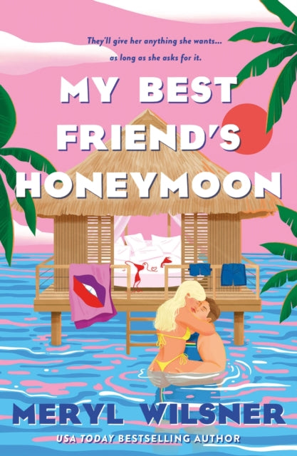 9780349434117-My Best Friend's Honeymoon : A friends-to-lovers romance with sweetness, spice, and a holiday too hot to waste