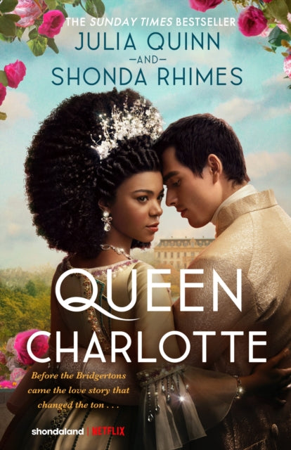 9780349436708-Queen Charlotte: Before the Bridgertons came the love story that changed the ton...