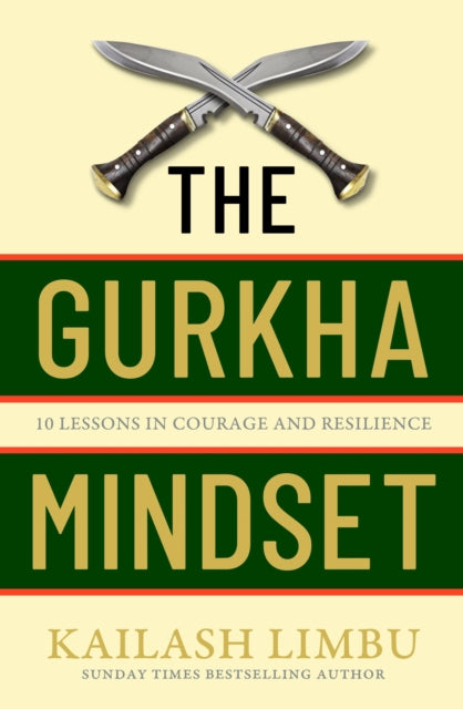 9780349440354-The Gurkha Mindset : 10 Lessons in Courage and Resilience