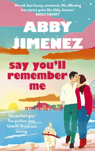 9780349442839-Say You'll Remember Me : An irresistibly hilarious and heartbreaking love story from the bestselling author of JUST FOR THE SUMMER