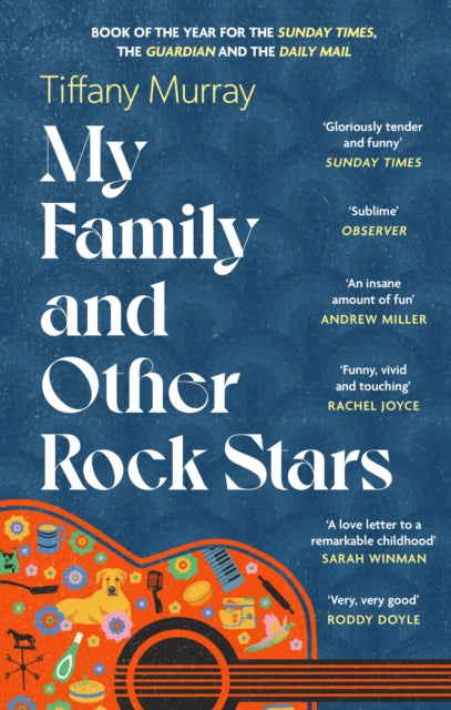 9780349727554-My Family and Other Rock Stars : `Gloriously tender and funny . . . a bohemian rhapsody of her very own' Sunday Times Book of the Year