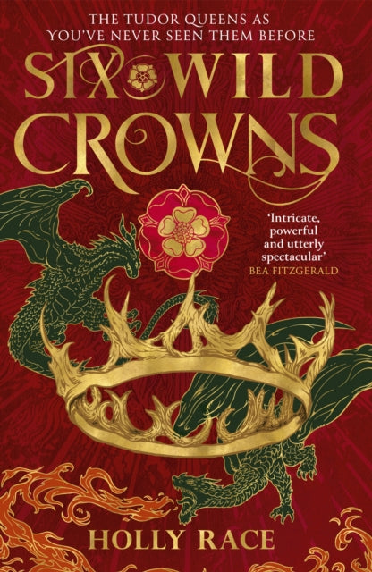 9780356522661-Six Wild Crowns : THE TUDOR QUEENS AS YOU'VE NEVER SEEN THEM BEFORE