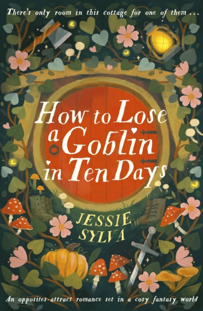 9780356524863, How to Lose a Goblin in Ten Days : A comfort read opposites-attract romance set in a cosy fantasy world