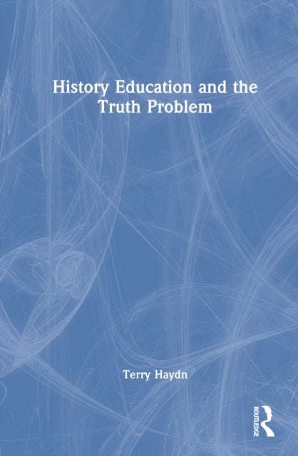 9780367553104, History Education and the Truth Problem