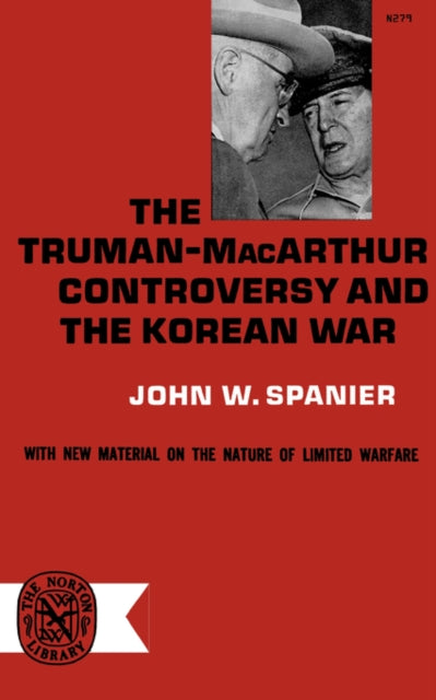 9780393002799, The Truman-MacArthur Controversy and the Korean War