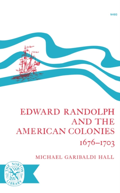 9780393004809, Edward Randolph and the American Colonies 1676-1703