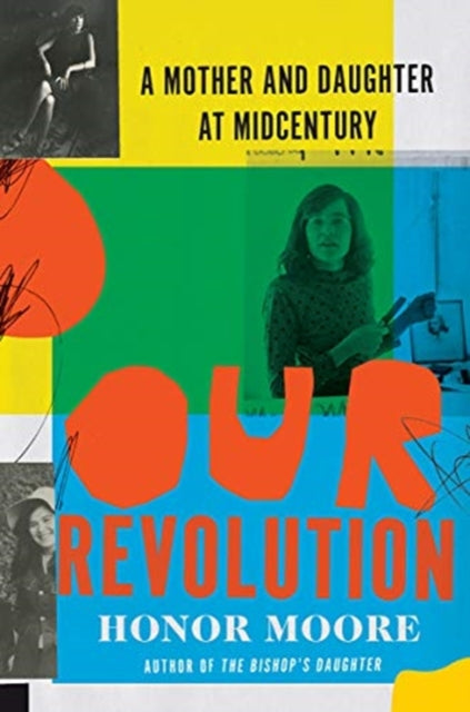 9780393080056, Our Revolution : A Mother and Daughter at Midcentury