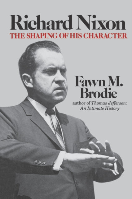9780393335033, Richard Nixon : The Shaping of His Character
