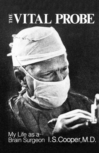 9780393336207, The Vital Probe : My Life as a Brain Surgeon