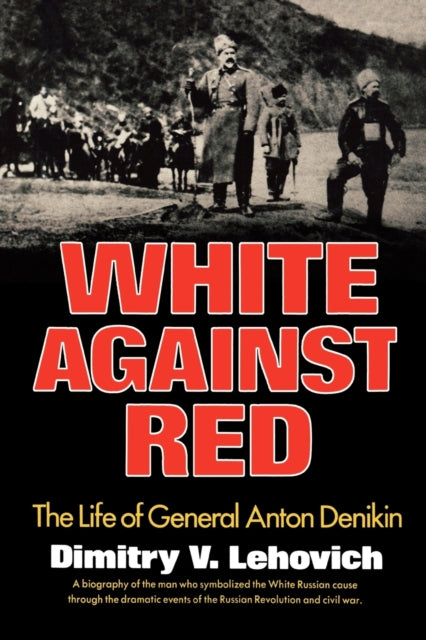 9780393336320, White Against Red : The Life of General Anton Denikin