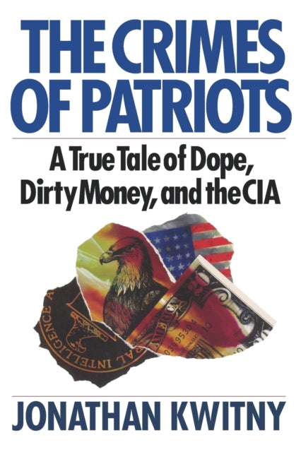 9780393336658, The Crimes of Patriots : A True Tale of Dope, Dirty Money, and the CIA