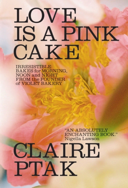 9780393541113, Love Is a Pink Cake : Irresistible Bakes for Morning, Noon, and Night