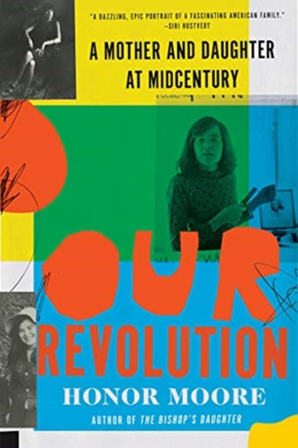 9780393541403, Our Revolution : A Mother and Daughter at Midcentury
