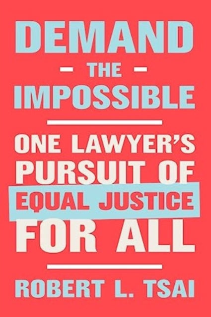 9780393867831, Demand the Impossible : One Lawyer's Pursuit of Equal Justice for All