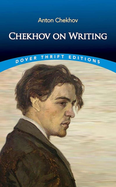 9780486854601, Chekhov on Writing : The Mentor, the Self-Critic, Literary Questions and Fictional Writers