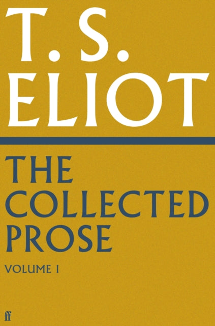 9780571295487-The Collected Prose of T.S. Eliot Volume 1