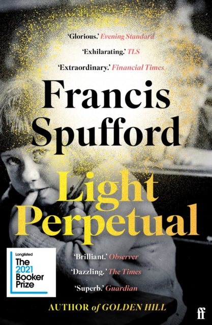 9780571336494-Light Perpetual : 'Heartbreaking . . . a boundlessly rich novel.' Telegraph