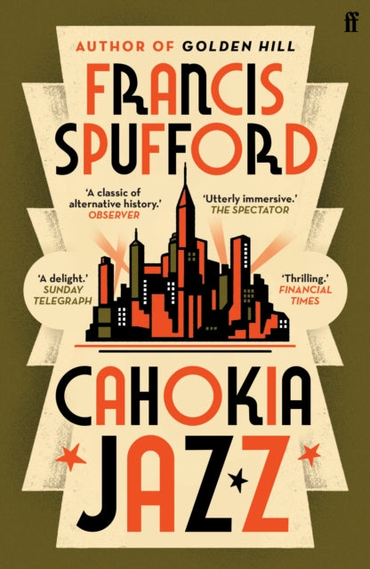 9780571336883-Cahokia Jazz : From the prizewinning author of Golden Hill `the best book of the century' Richard Osman