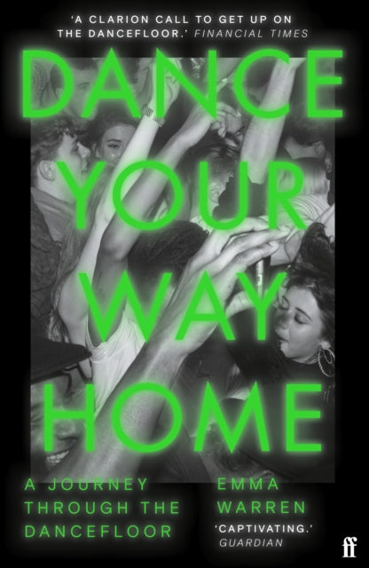 9780571366040-Dance Your Way Home : A Journey Through the Dancefloor