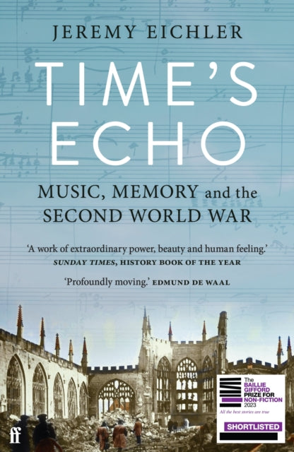 9780571370542-Time's Echo : Music, Memory, and the Second World War