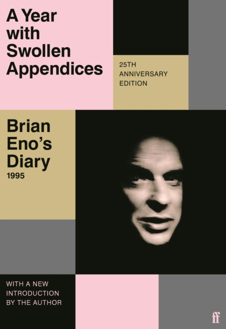 9780571374625-A Year with Swollen Appendices : Brian Eno's Diary